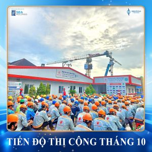 TIẾN ĐỘ THI CÔNG THÁNG 10 DESTINO CENTRO