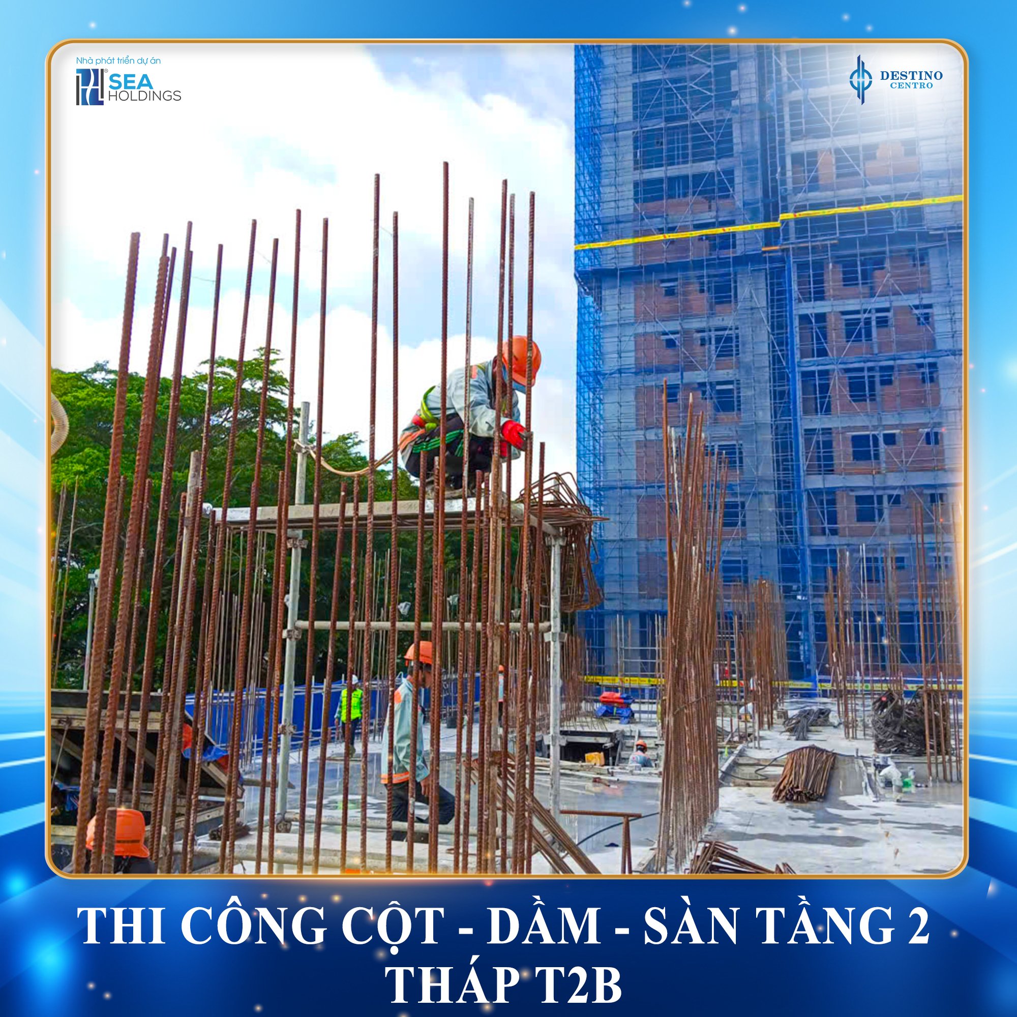 TIẾN ĐỘ THI CÔNG THÁNG 10 DESTINO CENTRO