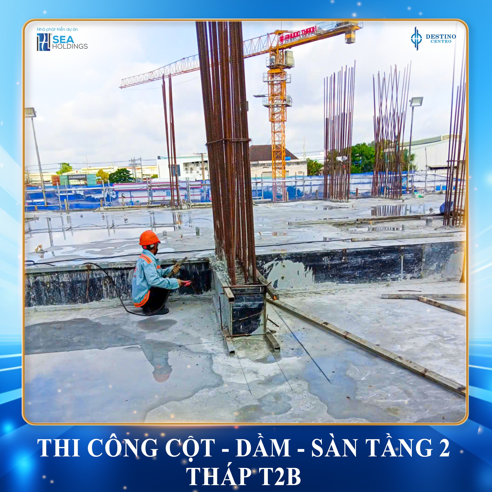 TIẾN ĐỘ THI CÔNG THÁNG 10 DESTINO CENTRO