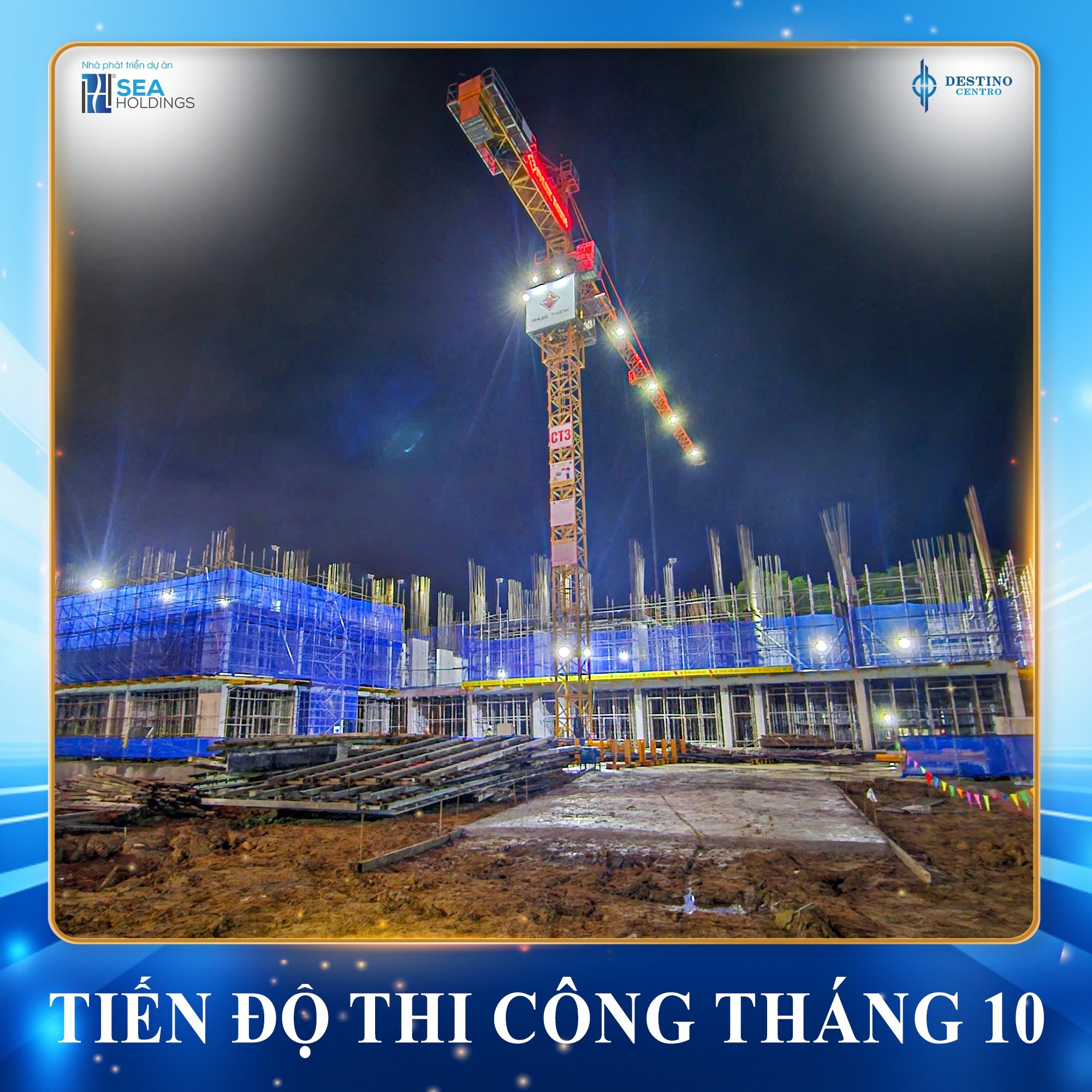 TIẾN ĐỘ THI CÔNG THÁNG 10 DESTINO CENTRO